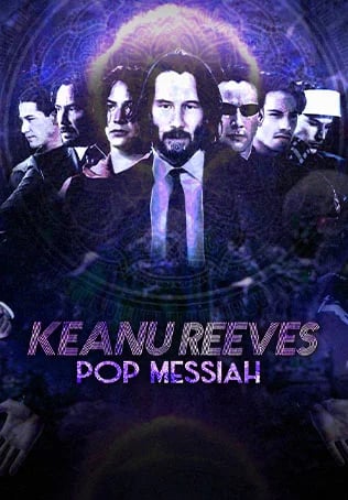 Keanu Reeves: Pop Messiah