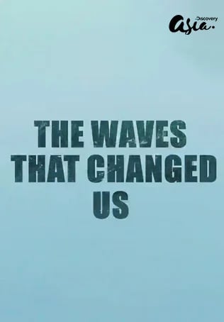 The Waves That Changed Us