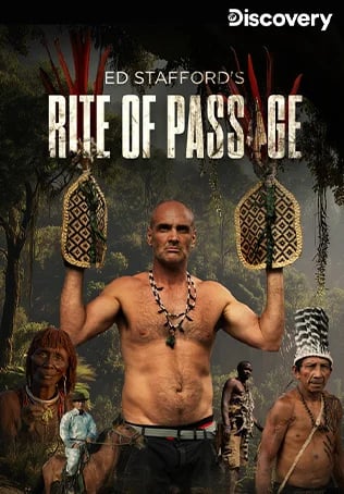 Ed Stafford's Rite Of Passage