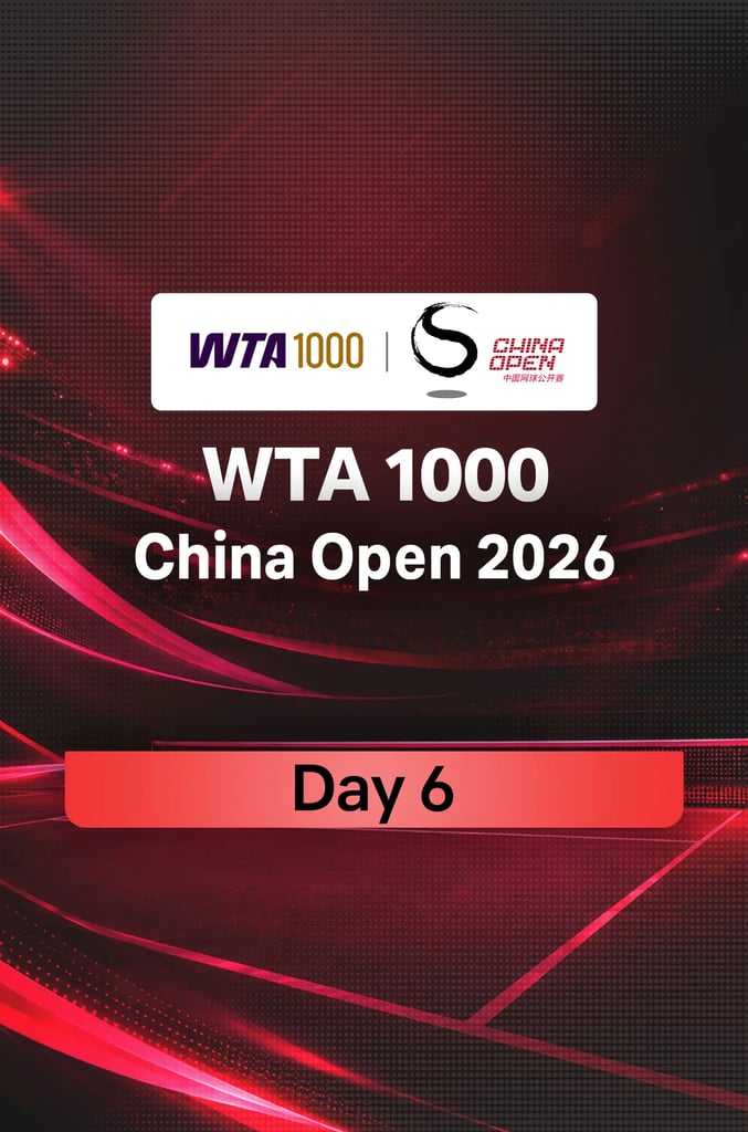 WTA 1000 China Open 2026 : Day 6