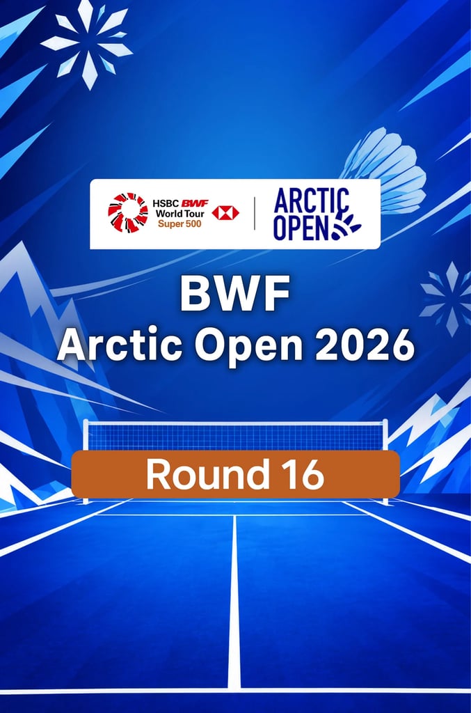 BWF Arctic Open 2026 : Round 16