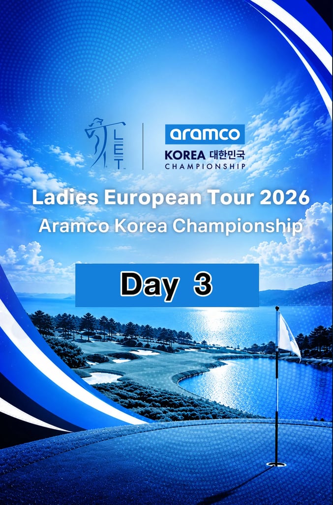 LET 2026: Aramco Korea Championship Day 3