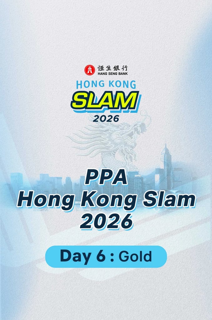 PPA Hong Kong Slam 2026 : Day 6 Gold