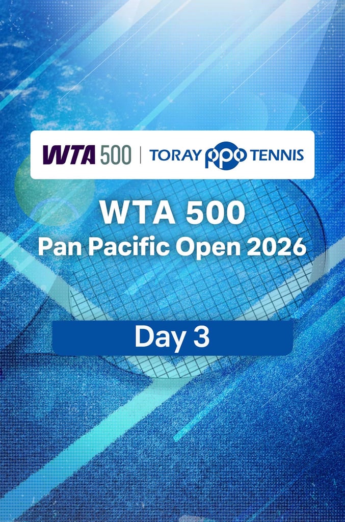WTA 500 Pan Pacific Open 2026 : Day 3
