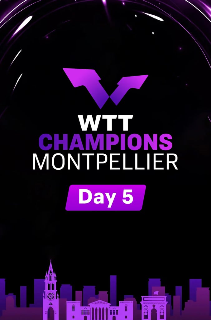 WTT Champions Montpellier : Day5