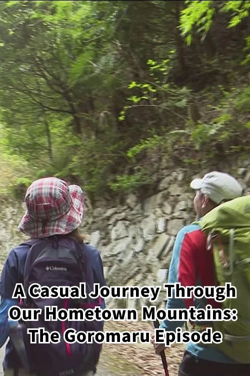 A Casual Journey Through Our Hometown Mountains:The Goromaru Episode
