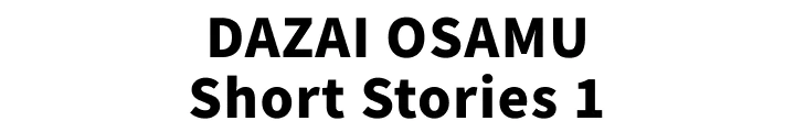 DAZAI OSAMU Short Stories