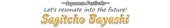 Japanese Festivals Let's Resonate Into The Future! Sagitcho Bayashi
