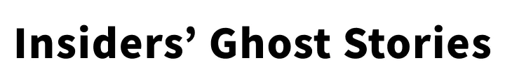Insider's Ghost Stories