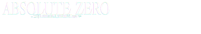 Absolute Zero: Invisible Enemies
